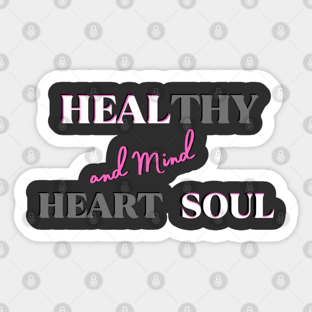 It's Time to Heal our Heart Soul and Mind Sticker by by GALICO